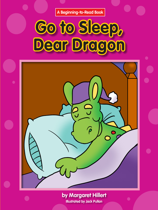 Title details for Go to Sleep, Dear Dragon by Margaret Hillert - Wait list